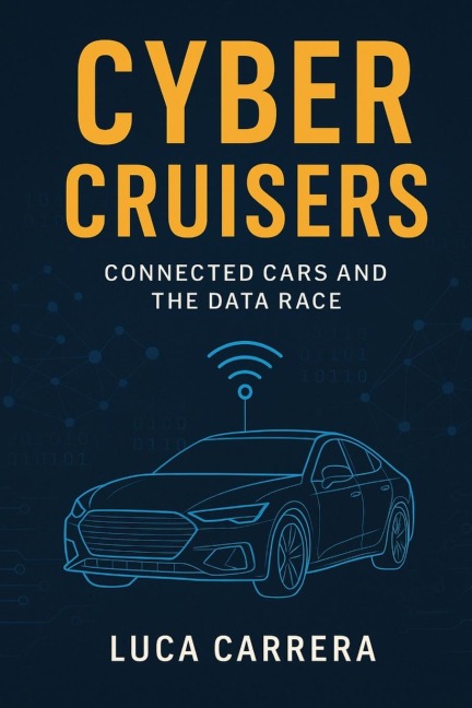 Cyber Cruisers: Connected Cars and the Data Race
