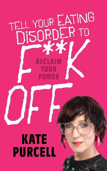 Tell Your Eating Disorder to F***k Off