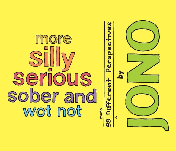 More Silly Serious Sober and Wot Not 99 More Different Perspectives