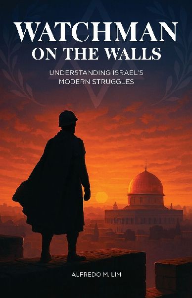 Watchman on the Walls: Understanding Israels Modern Struggle