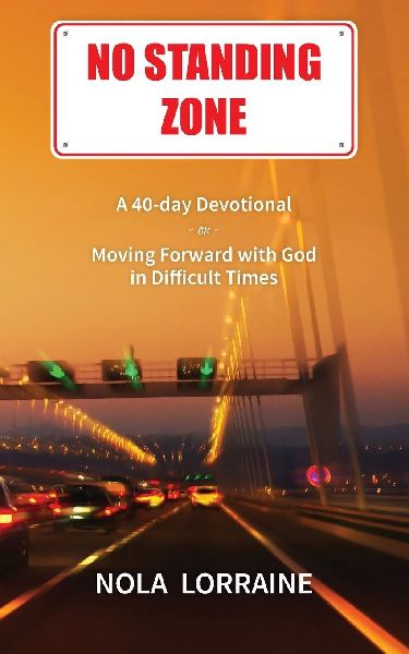 No Standing Zone: A 40-day Devotional on Moving Forward with God in Difficult Times
