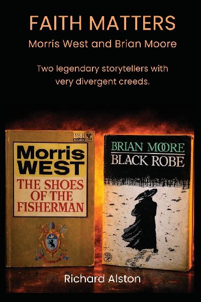 FAITH MATTERS: Morris West and Brian Moore