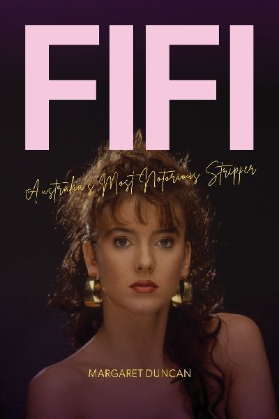 Fifi: Australias most notorious stripper