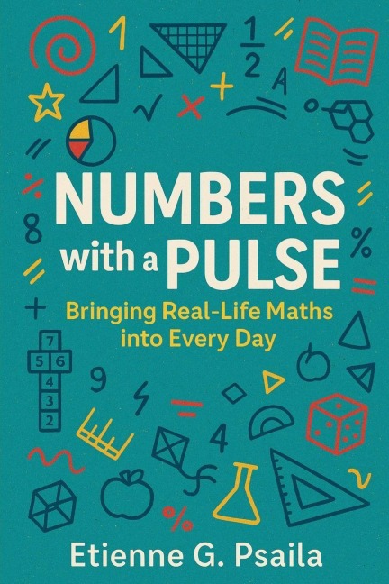Numbers with a Pulse: Bringing Real-Life Maths into Every Day