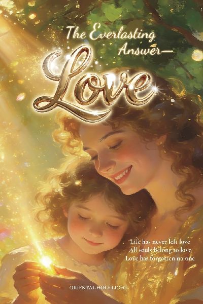 The Everlasting Answer-Love: English Edition