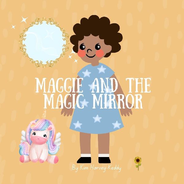 Maggie and the Magic Mirror: A Childrens Story About Self-Love, Confidence, and Inner Beauty