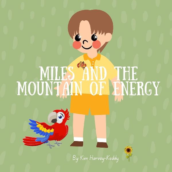 Miles and the Mountain of Energy: A Childrens Book About Chronic Fatigue, Energy Pacing, and Self-Care