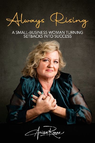 Always Rising: A Small-Business Woman Turning Setbacks Into Success