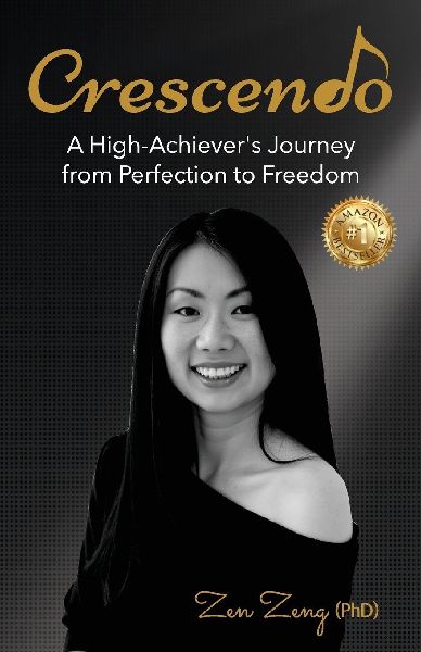 Crescendo: A High-Achievers Journey from Perfection to Freedom