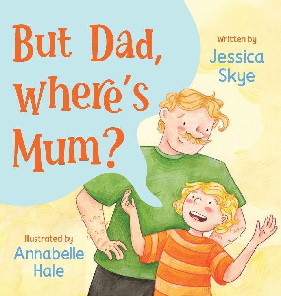 But Dad, Wheres Mum?