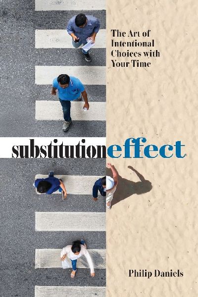 Substitution Effect: The Art of Intentional Choices with Your Time