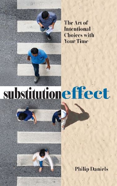 Substitution Effect: The Art of Intentional Choices with Your Time