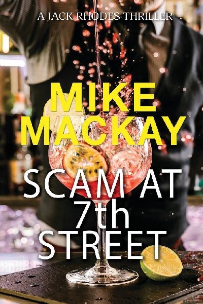 Scam at 7th Street: A Jack Rhodes Thriller: Book 5