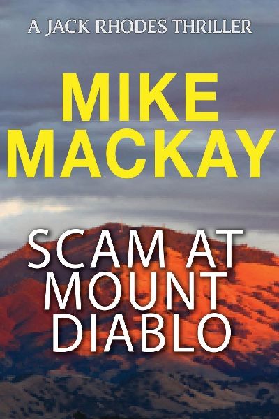 Scam at Mount Diablo: A Jack Rhodes Thriller: Book 3