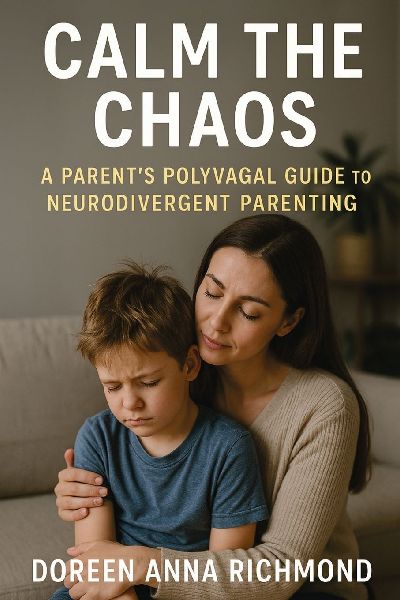 Calm the Chaos: A Parents Polyvagal Guide to Neurodivergent Children