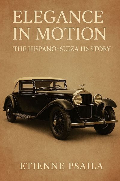Elegance in Motion: The Hispano-Suiza H6 Story