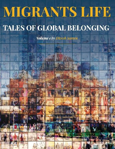 Migrants Life Volume 1: Tales of global belonging