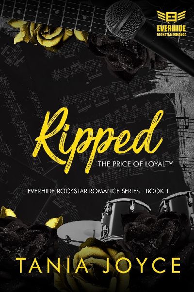 RIPPED - The Price of Loyalty: Everhide Rockstar Romance Series Book 1