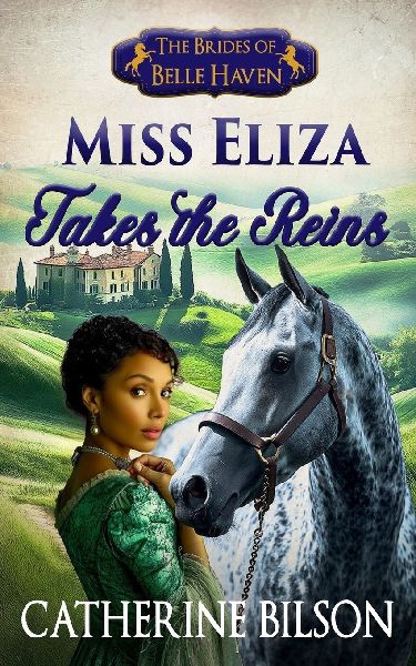 Miss Eliza Takes The Reins: A Sweet Regency Romance with Wounded Warriors, Willing Hearts, and a Home Worth Fighting For