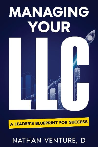 Managing Your LLC: A Leaders Blueprint for Success