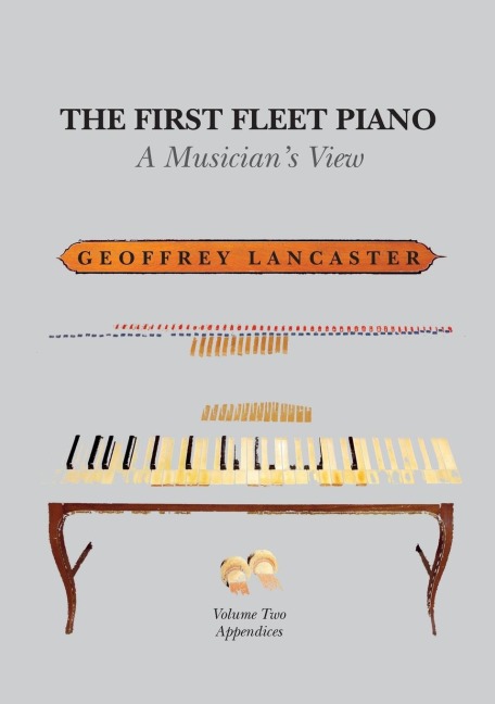The First Fleet Piano, Volume Two Appendices: A Musician's View