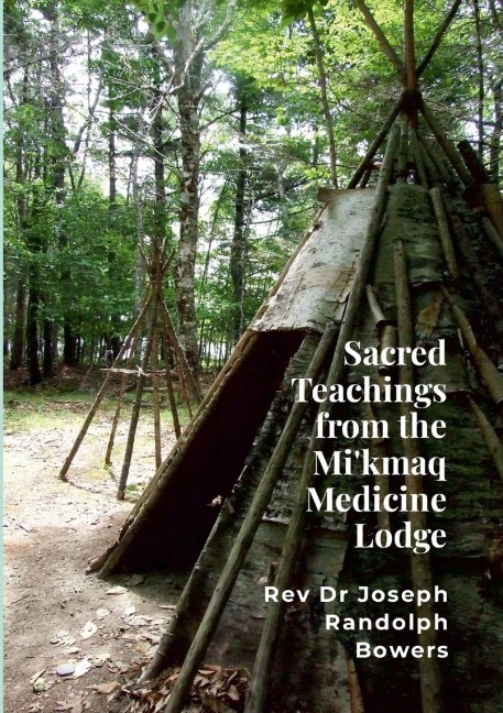 Sacred Teachings from the Mikmaq Medicine Lodge