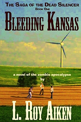 Bleeding Kansas The Saga of the Dead Silencer Book 1