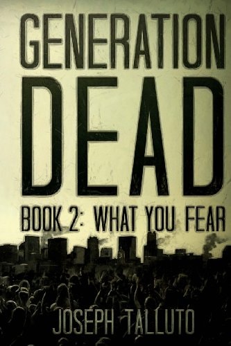 Generation Dead Book 2 What You Fear