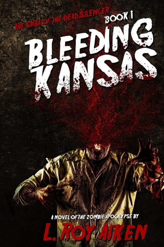 The Saga of the Dead Silencer Book 1 Bleeding Kansas