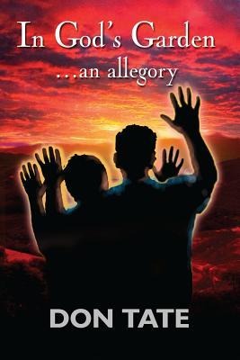 In Gods Garden: ...an allegory