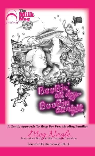 Boobin All Day Boobin All Night: A Gentle Approach To Sleep For Breastfeeding Families
