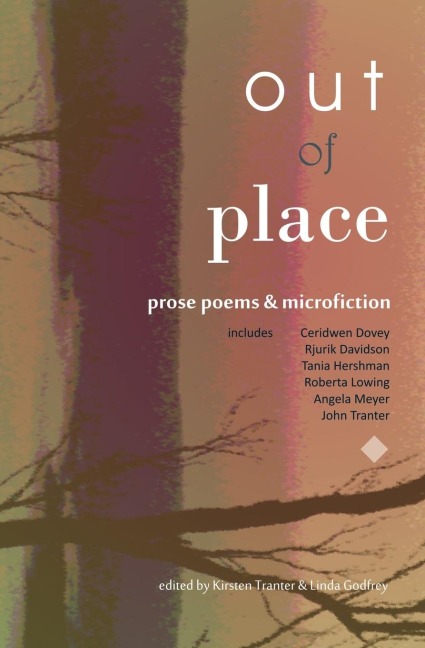 Out of Place: Prose Poems and microfiction