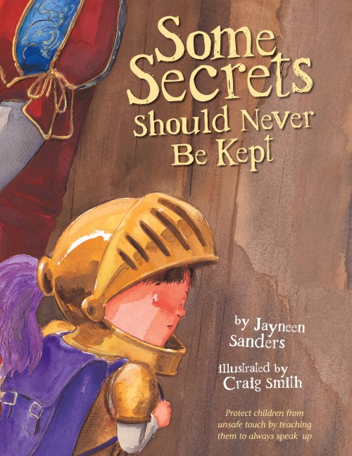Some Secrets Should Never Be Kept: Protect children from unsafe touch by teaching them to always speak up