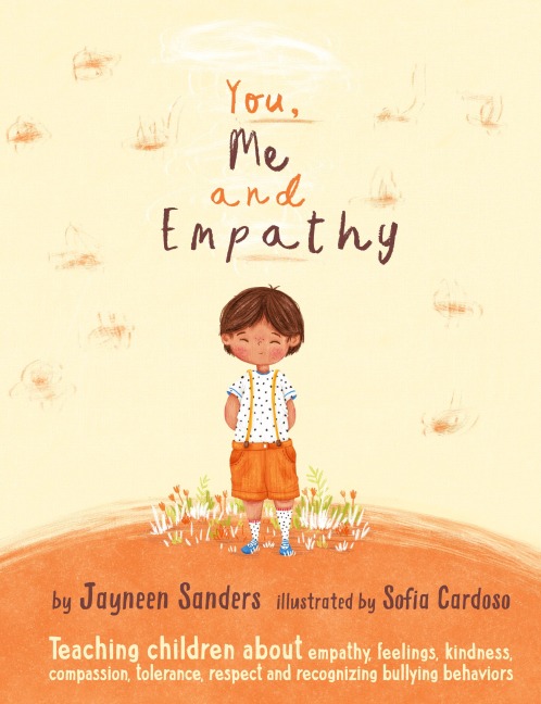 You, Me and Empathy: Teaching children about empathy, feelings, kindness, compassion, tolerance and recognising bullying behaviours