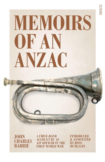 Memoirs of an Anzac: A First-Hand Account by an Aif Officer in the First World War