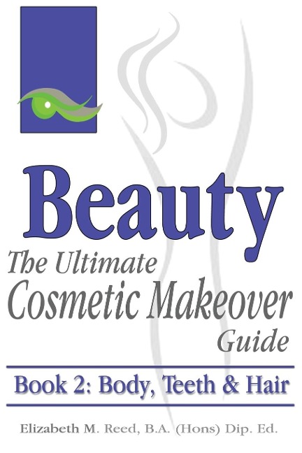 Ultimate Beauty #2: Body, Teeth & Hair