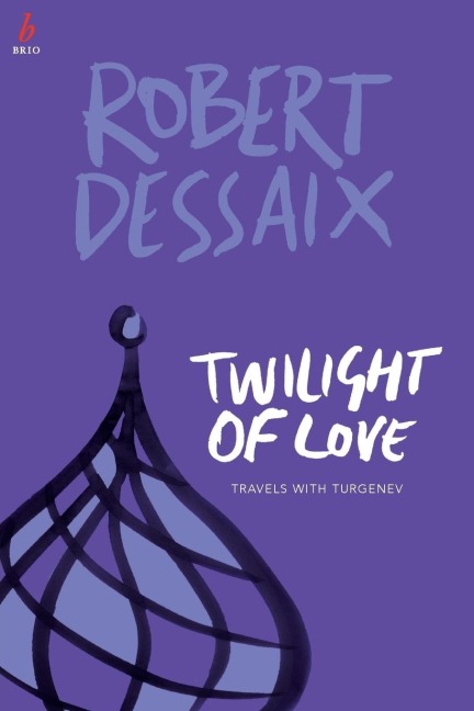 Twilight of Love: Travels With Turgenev