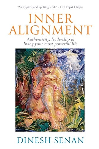 Inner Alignment The Key to Authenticity, Influence and to Living Your Most Powerful Life