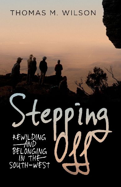 Stepping Off: Rewilding and Belonging in the South-West