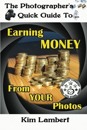 The Photographer's Quick Guide to Earning Money from Your Photos