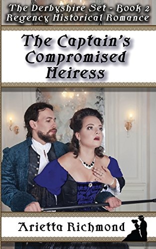 The Captain's Compromised Heiress Regency Historical Romance