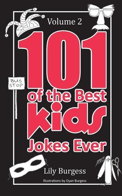 101 of the Best Kids Jokes Ever - Volume 2