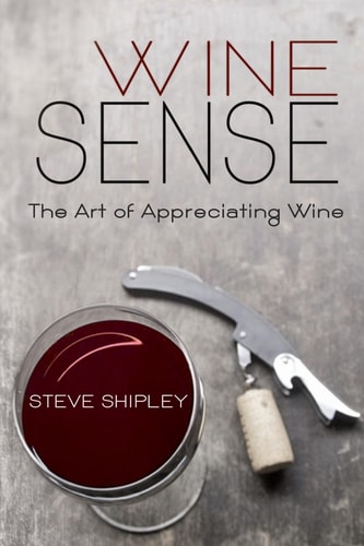 Wine Sense The Art of Appreciating Wine