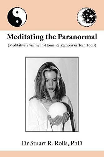Meditating the Paranormal Meditatively Via My In-Home Relaxations Or Tech Tools