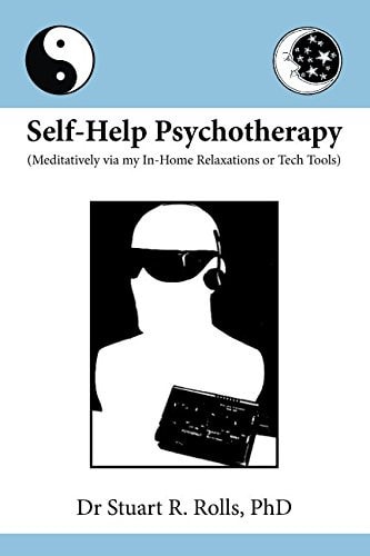 Self-Help Psychotherapy Meditatively Via My In-Home Relaxations Or Tech Tools