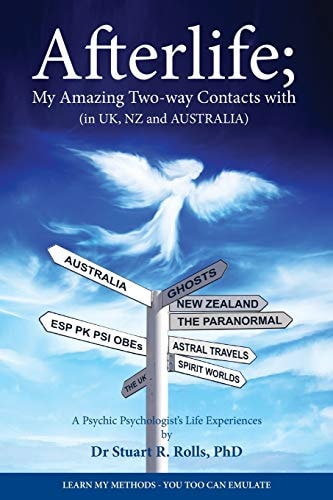 Afterlife; My Amazing Two-Way Contacts with (in UK, Nz and Australia)