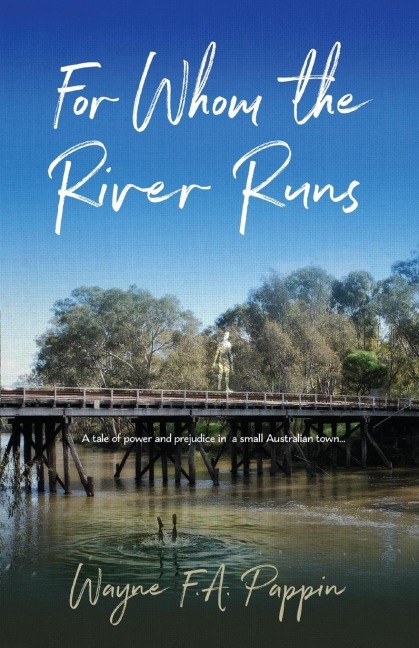 For Whom the River Runs: A Novel