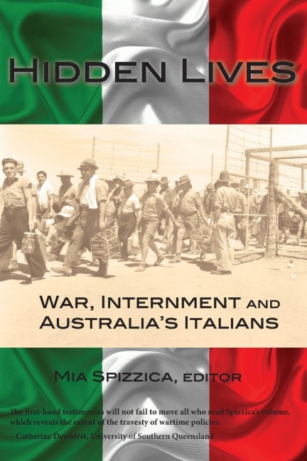 Hidden Lives: War, Internment and Australias Italians