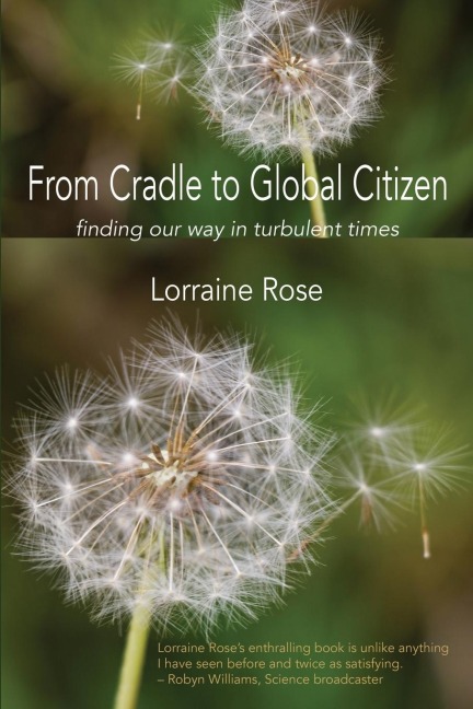 From Cradle to Global Citizen: finding our way in turbulent times