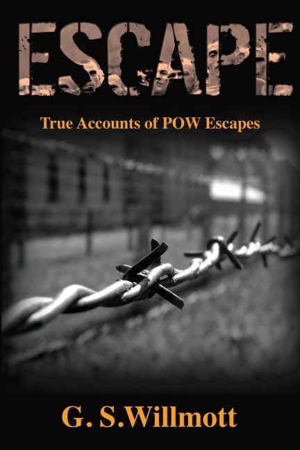 Escape: True Accounts of POW Escapes